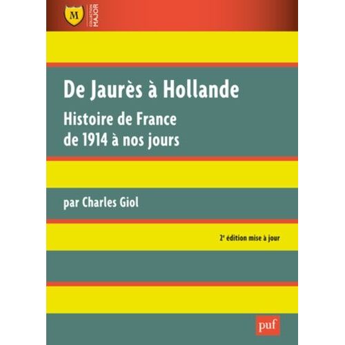 De Jaurès À Hollande - Histoire De France De 1914 À Nos Jours