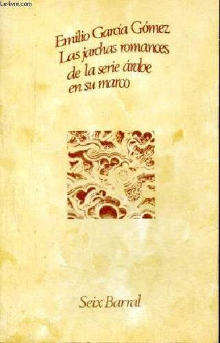 Las Jarchas Romances De La Serie Arabe En Su Marco - Segunda Edicion - Coleccion B Serie Mayor N°29.