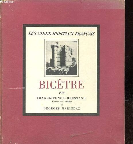 L Hopital Général Bicêtre - Collection Les Vieux Hopitaux Français.