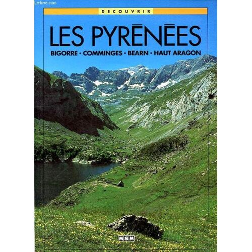 Les Pyrénées: Bigorre - Comminges - Béarn - Haut Aragon - Collection Découvrir.