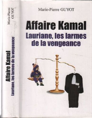 Affaire Kamal : Laurianne Larmes De La Vengeance
