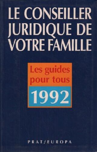 Le Conseiller Juridique De Votre Famille / 900 Consultations Juridiques Et Pratiques
