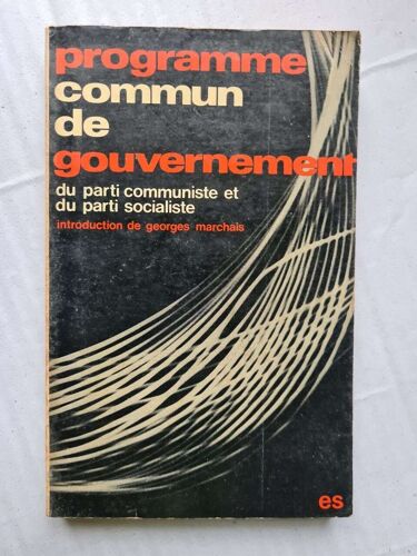 Programme Commun De Gouvernement : Du Parti Communiste Français Et Du Parti Socialiste
