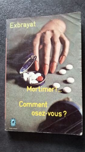 Mortimer ! Comment Osez-Vous