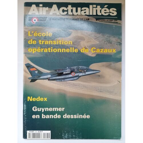 Air Actualites N° 525 - L'école De Transition Opérationnelle De Cazaux - Septembre-Octobre 1999