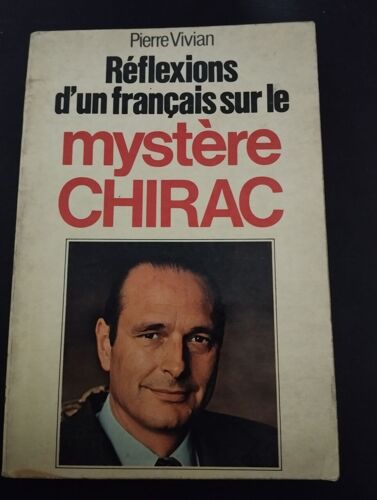 Réflexions D'un Français Sur Le Mystère Chirac