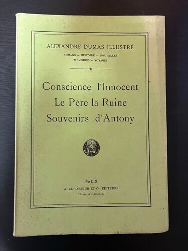 Alexandre Dumas Illustré : Conscience L'innocent Le Père La Ruine Souvenirs D'antony