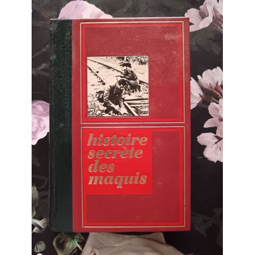 Histoire Secrète Des Maquis