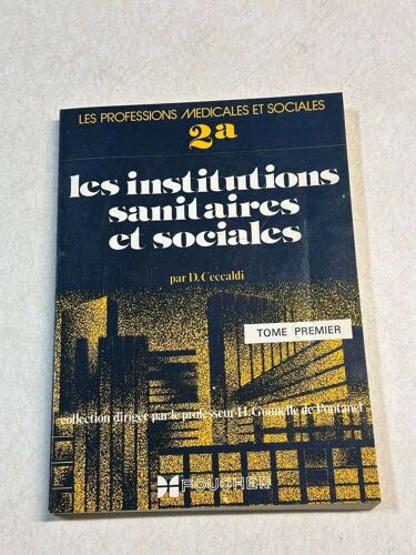 Les Institutions Sanitaires Et Sociales Tome Premier