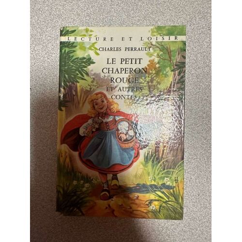Le Petit Chaperon Rouge Et Autres Contes