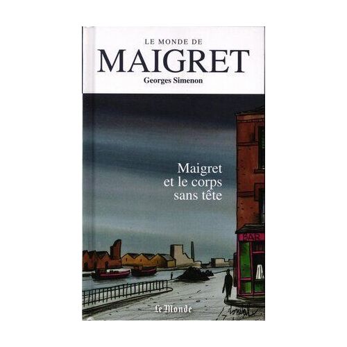 Le Monde De Maigret N° 3 - Maigret Et Le Corps San Tête