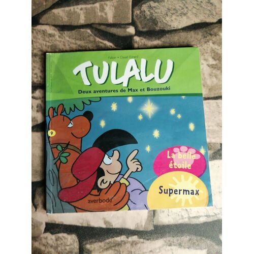 Tulalu Deux Aventures De Max Et Bouzoki