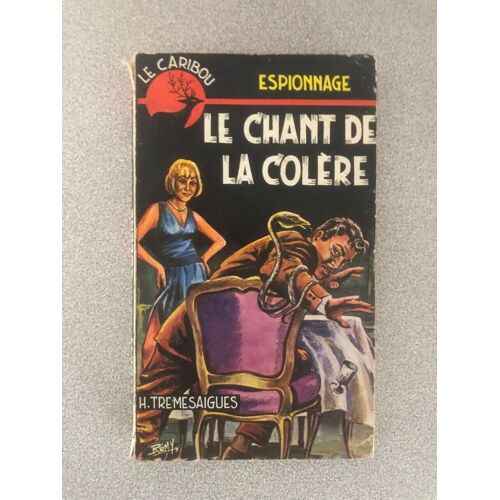 Le Chant De La Colère Collection Le Caribou N°80
