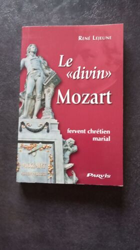 Le ""Divin"" Mozart (1756-1791)