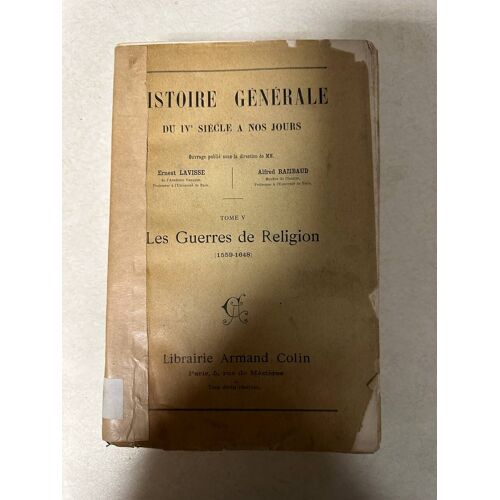 Histoire Générale Du Ive Siècle À Nos Jours - Tome V - Les Guerres De Religion 1559-1648