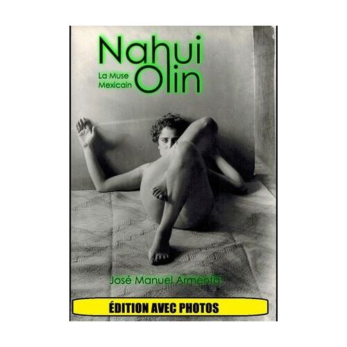 Nahui Olin. Le Muse Mexicain