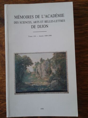 Mémoires De L'académie Des Sciences, Arts Et Belles Lettres De Dijon - Tome 130 - Années 1989/1990
