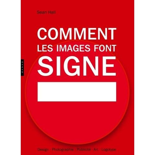 Comment Les Images Font Signe - La Sémiotique Facile