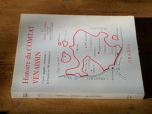 Histoire Du Comtat Venaissin (Terre Papale Rattachée À La France En 1791 Seulement)