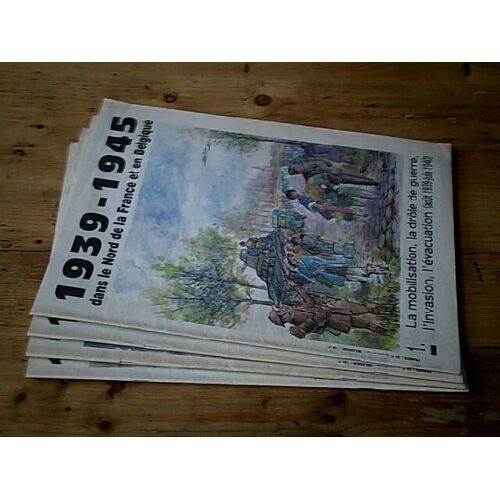 1939-1945 Dans Le Nord De La France Et En Belgique / Numéros 1 2 3 Et 4