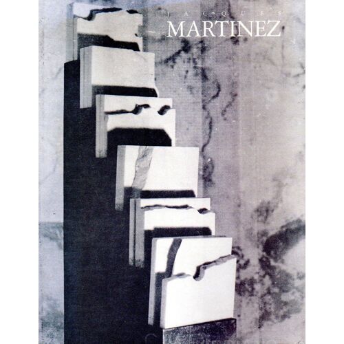 Jacques Martinez - Peintures, Sculptures - Catalogue Exposition Jgm. Galerie Février-Mars 1991