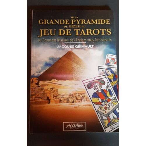 De La Grande Pyramide De Gizeh Au Jeu De Tarots Jacques Grimault