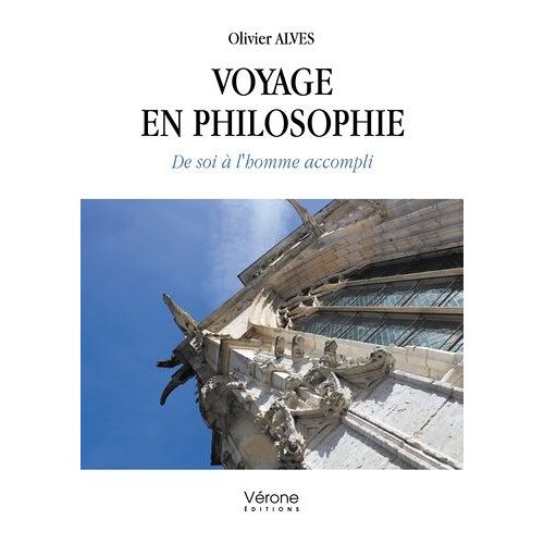 Voyage En Philosophie - De Soi À L'homme Accompli