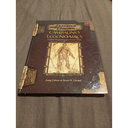 Dungeons & Dragons : Campagnes Légendaires : Le Guide Des Personnages De Haut Niveau ( Andy Collins & Bruce R. Cordelle / Spell Books, Wizards Of The Coast, Asmodée 9782847850222, 02/2003 )