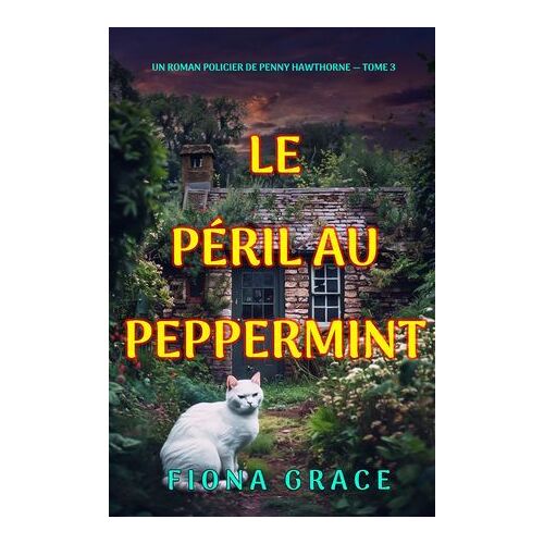 Le Péril Au Peppermint (Un Roman Policier De Penny Hawthorne ¿ Tome 3)