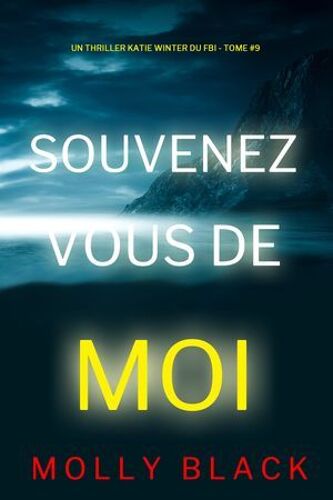 Souvenez-Vous De Moi (Un Thriller Katie Winter Du Fbi ¿ Tome 9)