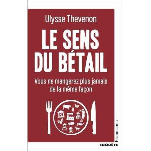 Le Sens Du Bétail - Vous Ne Mangerez Plus Jamais De La Même Façon