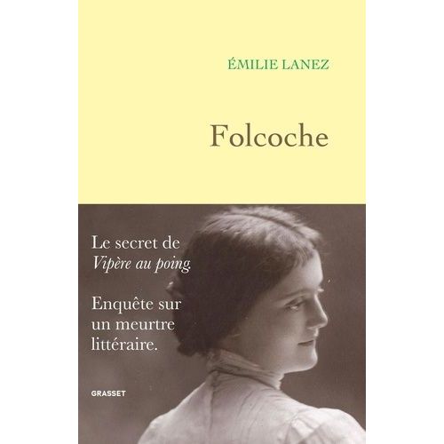 Folcoche - Le Secret De "Vipère Au Poing" - Enquête Sur Un Meurtre Littéraire