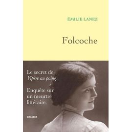 Folcoche - Le Secret De "Vipère Au Poing" - Enquête Sur Un Meurtre Littéraire