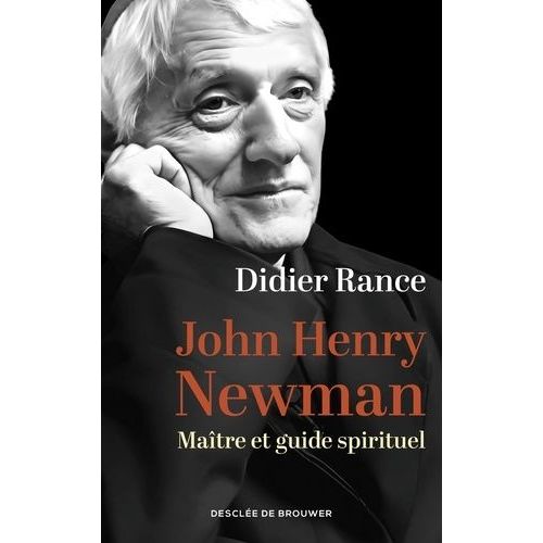 John Henry Newman - Maître Et Guide Spirituel