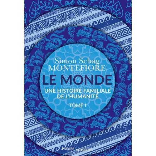 Le Monde - Une Histoire Familiale De L'humanité, Tome 1