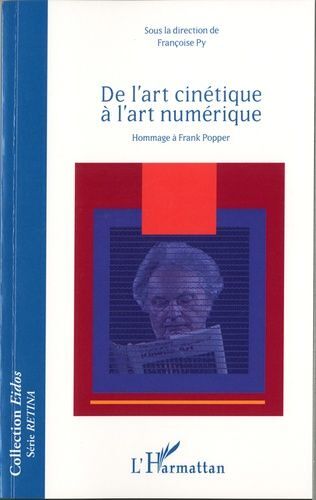 De L'art Cinétique À L'art Numérique - Hommage À Frank Popper