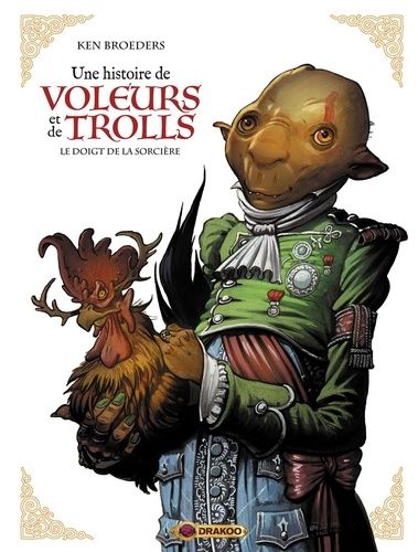 Une Histoire De Voleurs Et De Trolls - Tome 3 - Le Doigt De La Sorcière