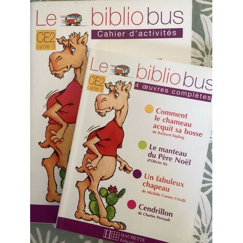 Bibliobus Ce2 N°1, Manuel De Lecture Et Cahier D’Activités : Comment Le Chameau Acquit Sa Bosse - Le Manteau Du Père Noël - Un Fabuleux Chapeau - Cendrillon