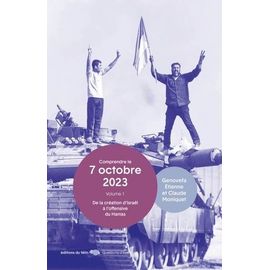 7 Octobre 2023 - Volume 1, De La Création D'israël À L'offensive Du Hamas