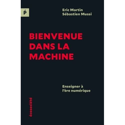 Bienvenue Dans La Machine - Enseigner À L?Ère Numérique