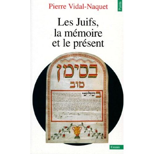 Les Juifs, La Mémoire Et Le Présent