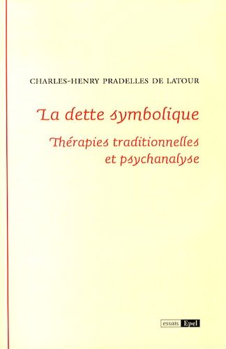 La Dette Symbolique - Thérapies Traditionnelles Et Psychanalyse
