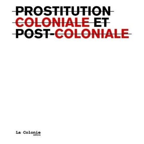 Prostitution Coloniale Et Postcoloniale