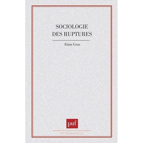 Sociologie Des Ruptures - Les Pièges Du Temps En Sciences Sociales