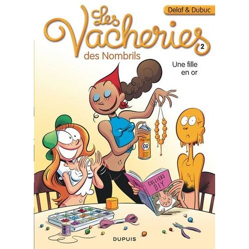 Les Vacheries Des Nombrils - Tome 2 - Une Fille En Or