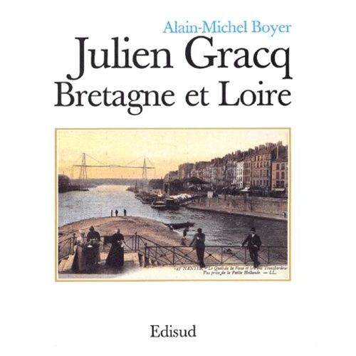 Julien Gracq, Bretagne Et Loire