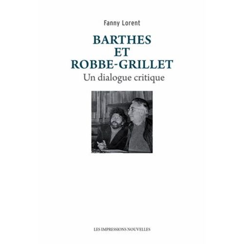 Barthes Et Robbe-Grillet - Un Dialogue Critique