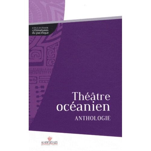 Théâtre Océanien - Anthologie