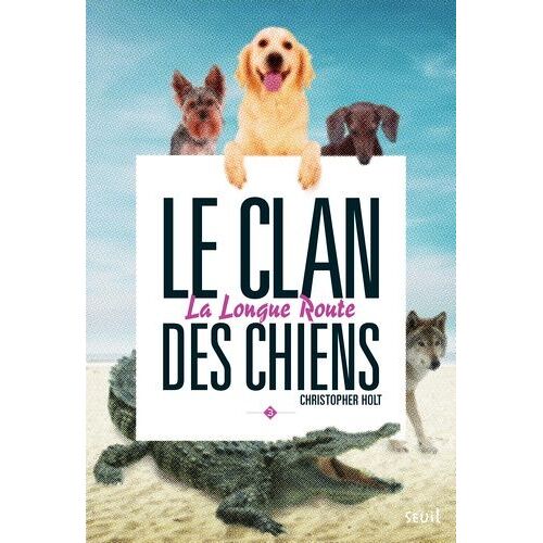 Le Clan Des Chiens - Tome 3 - La Longue Route