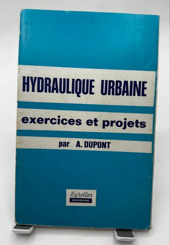 Hydraulique Urbaine Exercices Et Projets Par A. Dupont
